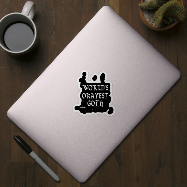 World's Okayest Goth Funny Grunge Punk Post Emo Nu Goth Steam by Prolifictees